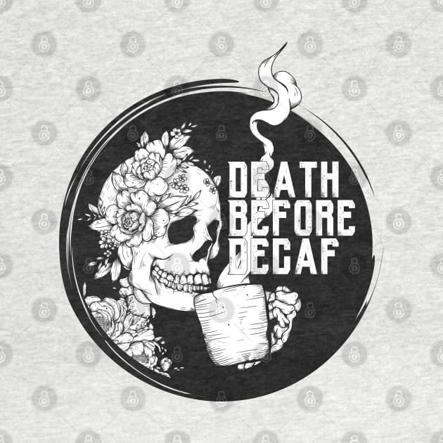 Skeleton Coffee Death Before Decaf by Jess Adams